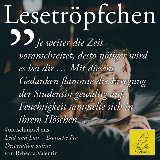 Leid und Lust: Je weiter die Zeit voranschreitet, desto nötiger wird es bei dir ...