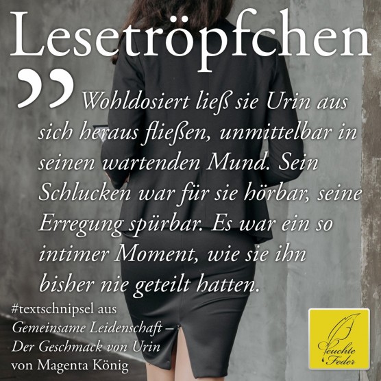 Gemeinsame Leidenschaft: Wohldosiert ließ sie Urin aus sich heraus fließen, unmittelbar in seinen wartenden Mund.