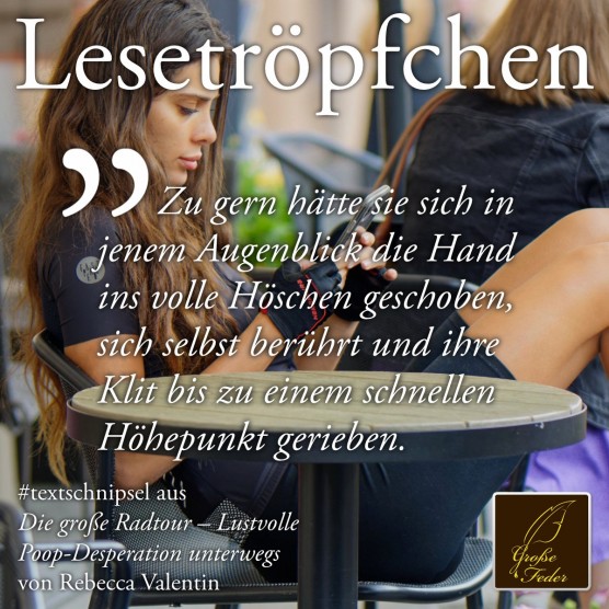 Die große Radtour: Zu gern hätte sie sich in jenem Augenblick die Hand ins volle Höschen geschoben ...