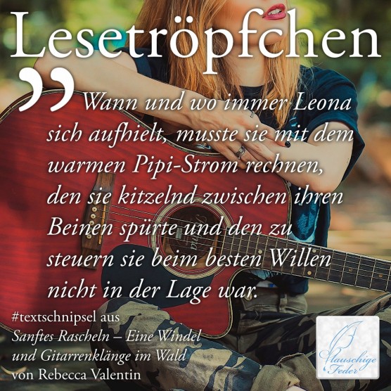 Sanftes Rascheln: Wann und wo immer Leona sich aufhielt, musste sie mit dem warmen Pipi-Strom rechnen ...
