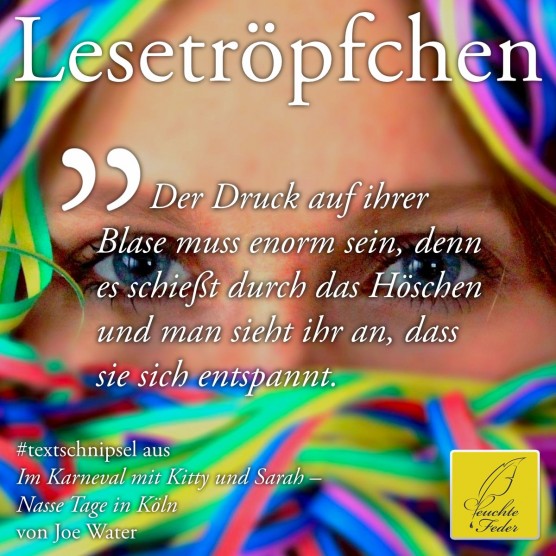 Im Karneval mit Kitty und Sarah: Der Druck auf ihrer Blase muss enorm sein, denn es schießt durch das Höschen ...