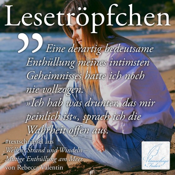 Wellen, Strand und Windeln: Ich hab was drunter, das mir peinlich ist, sprach ich die Wahrheit offen aus.