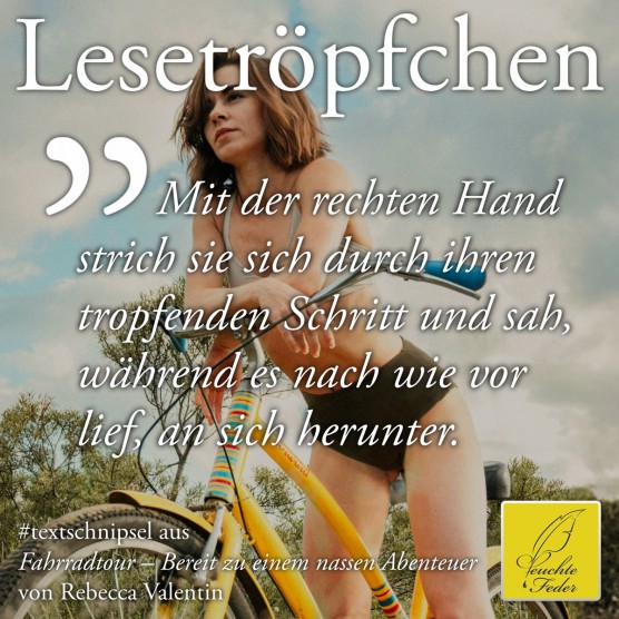 Fahrradtour: Mit der rechten Hand strich sie sich durch ihren tropfenden Schritt ...