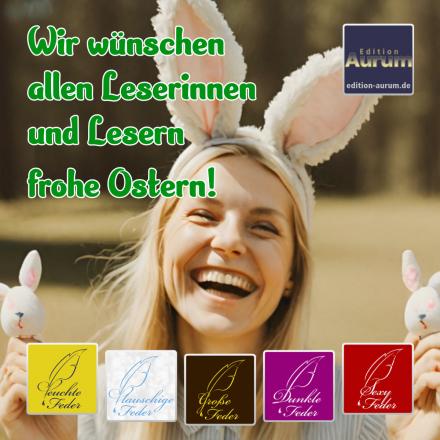 Wir wünschen allen Leserinnen und Lesern frohe Ostern!