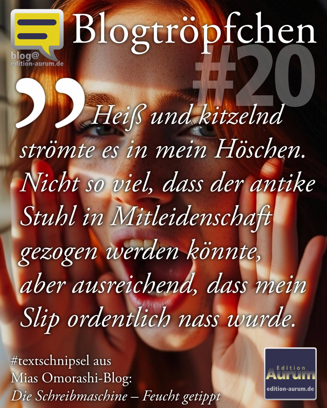 Heiß und kitzelnd strömte es in mein Höschen. Nicht so viel, dass der antike Stuhl in Mitleidenschaft gezogen werden könnte, aber ausreichend, dass mein Slip ordentlich nass wurde.