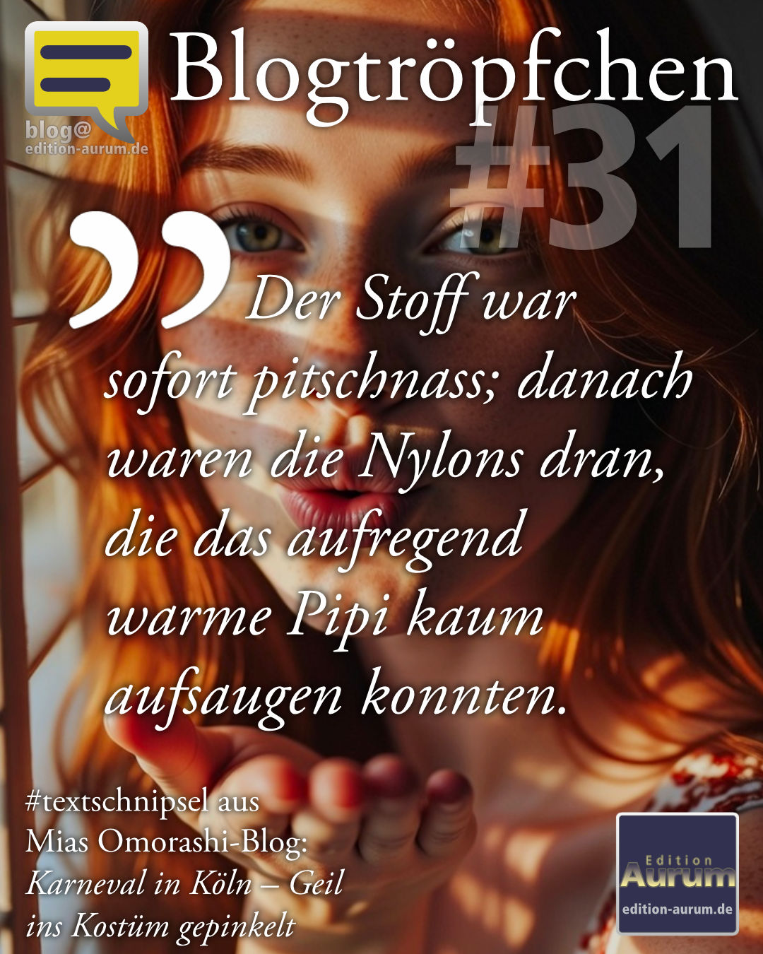 Karneval in Köln – Geil ins Kostüm gepinkelt
„Der Stoff war sofort pitschnass; danach waren die Nylons dran, die das aufregend warme Pipi kaum aufsaugen konnten.