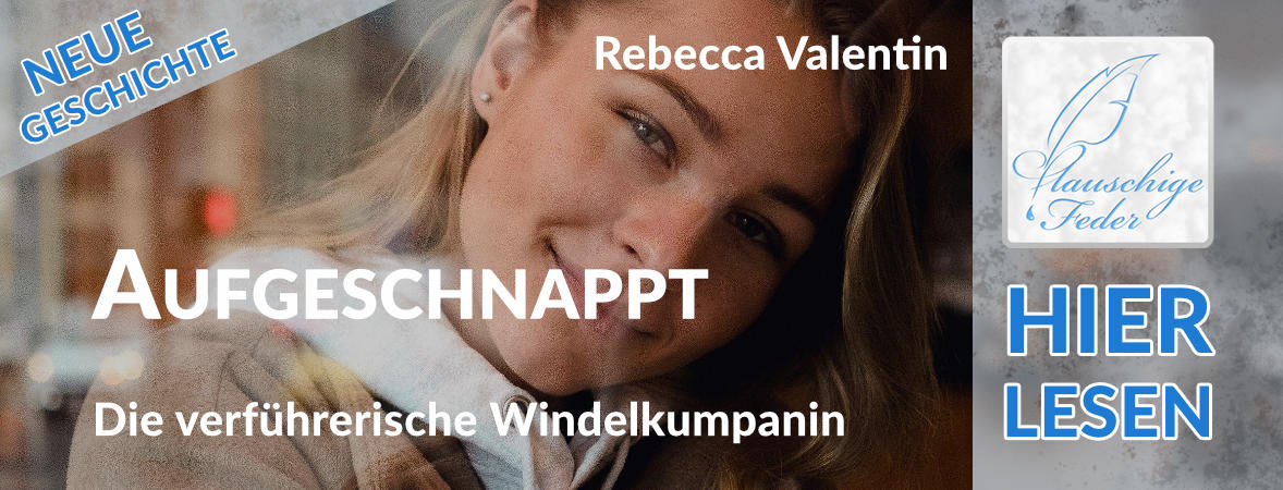Neue Geschichte: Aufgeschnappt – Die verführerische Windelkumpanin