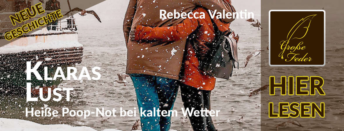 Neue Geschichte: Klaras Lust – Heiße Poop-Not bei kaltem Wetter