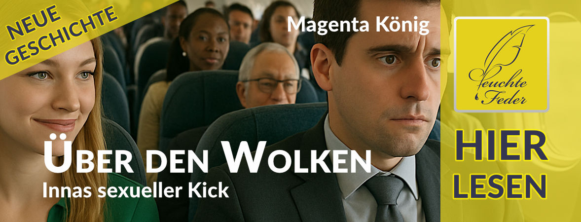 Neue Geschichte: Über den Wolken – Innas sexueller Kick