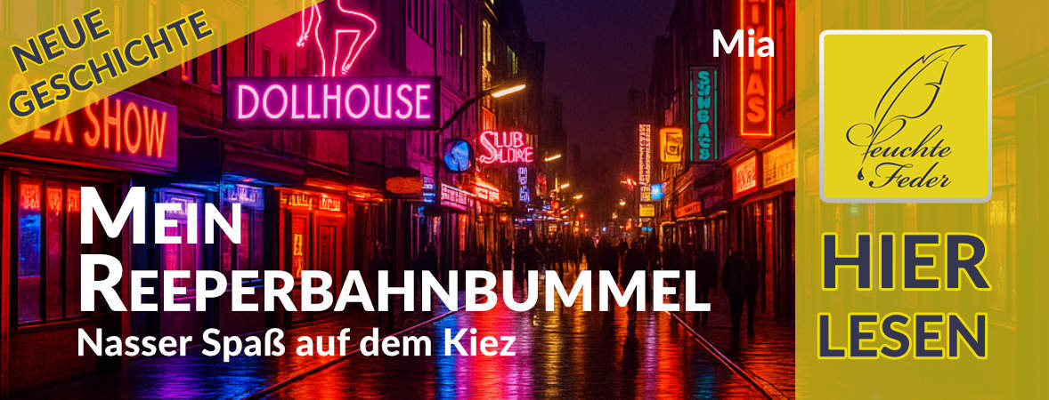 Neue Geschichte: Mein Reeperbahnbummel – Nasser Spaß auf dem Kiez