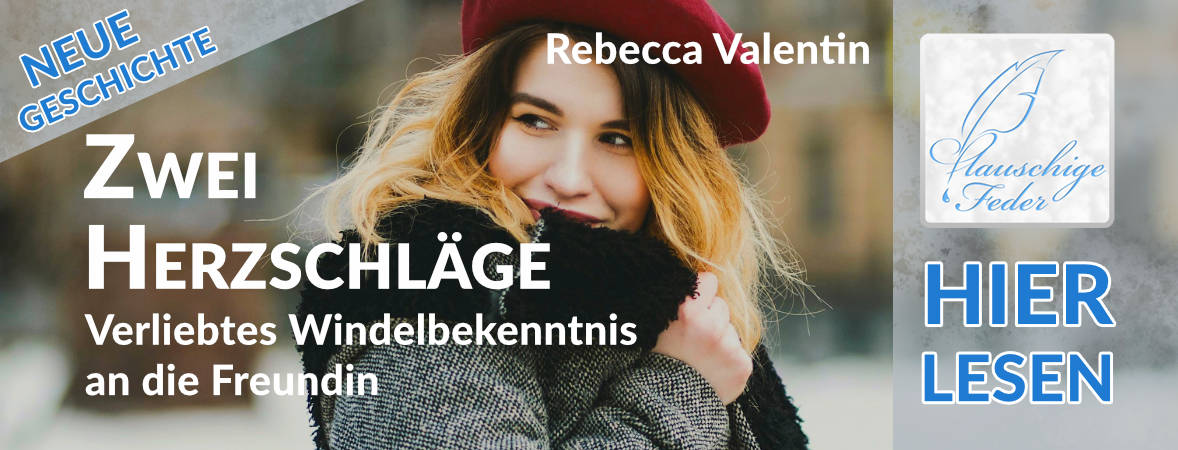 Neue Geschichte: Zwei Herzschläge – Verliebtes Windelbekenntnis an die Freundin