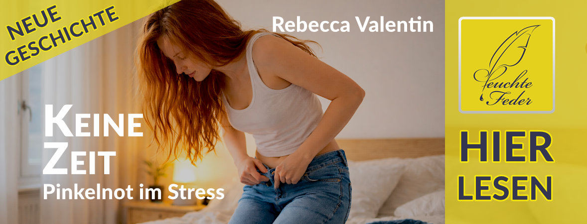 Neue Geschichte: Keine Zeit – Pinkelnot im Stress