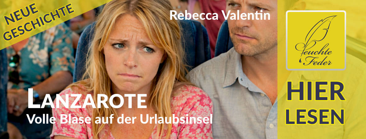 Neue Geschichte: Lanzarote – Volle Blase auf der Urlaubsinsel
