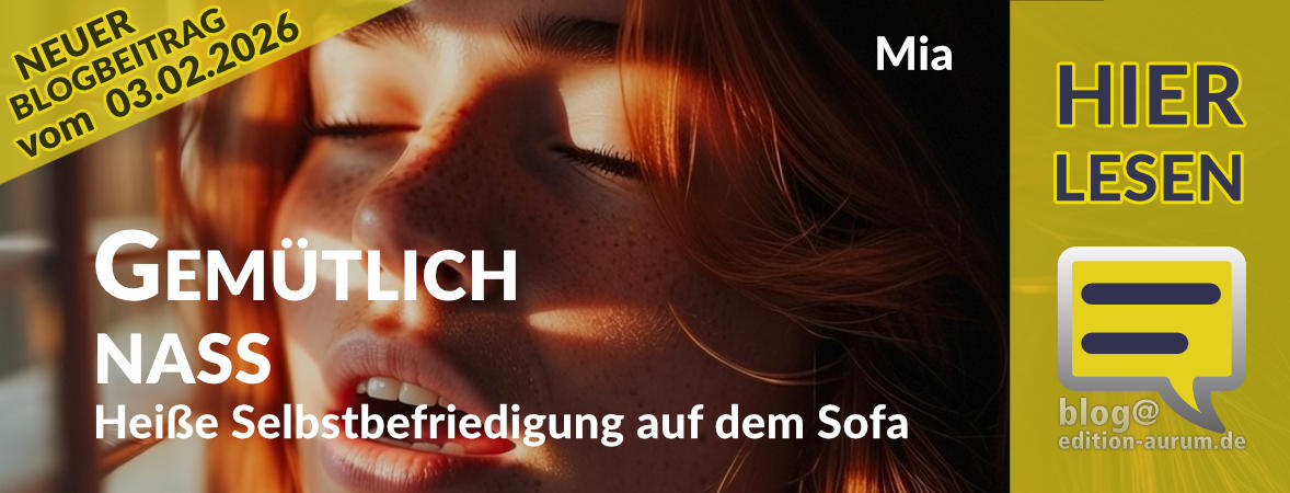 Neuer Blogbeitrag von Mia: Gemütlich nass – Heiße Selbstbefriedigung auf dem Sofa