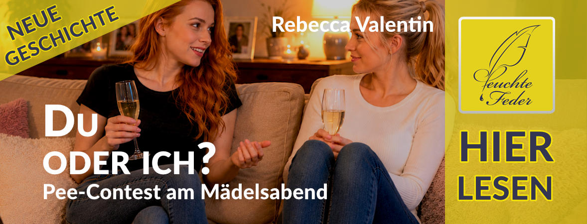 Neue Geschichte: Du oder ich? – Pee-Contest am Mädelsabend