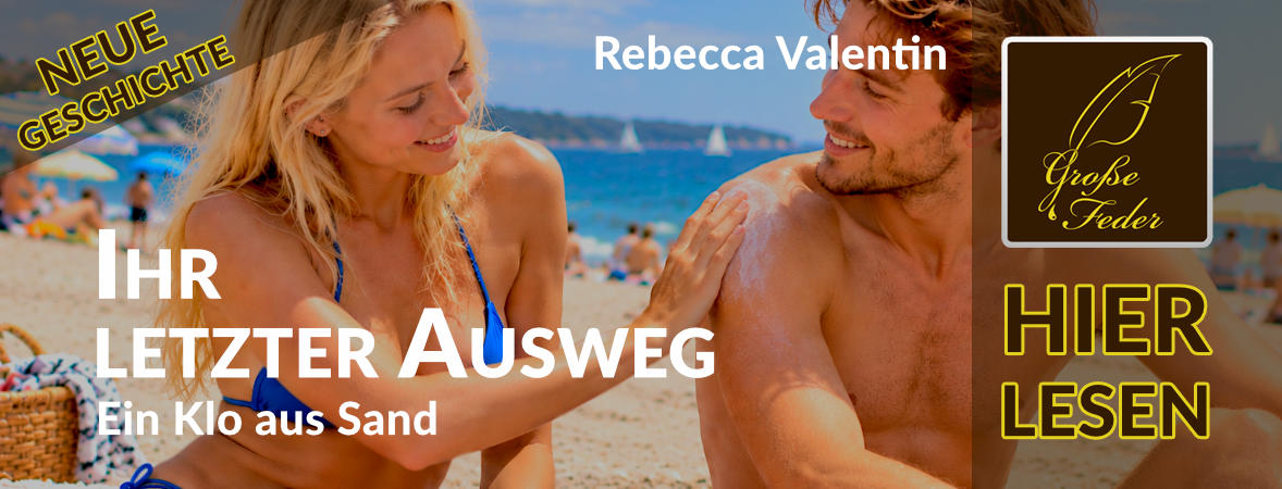 Neue Geschichte: Ihr letzter Ausweg – Ein Klo aus Sand